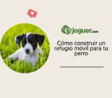 Cómo construir un refugio móvil para tu perro